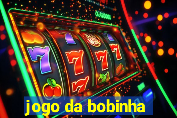 jogo da bobinha